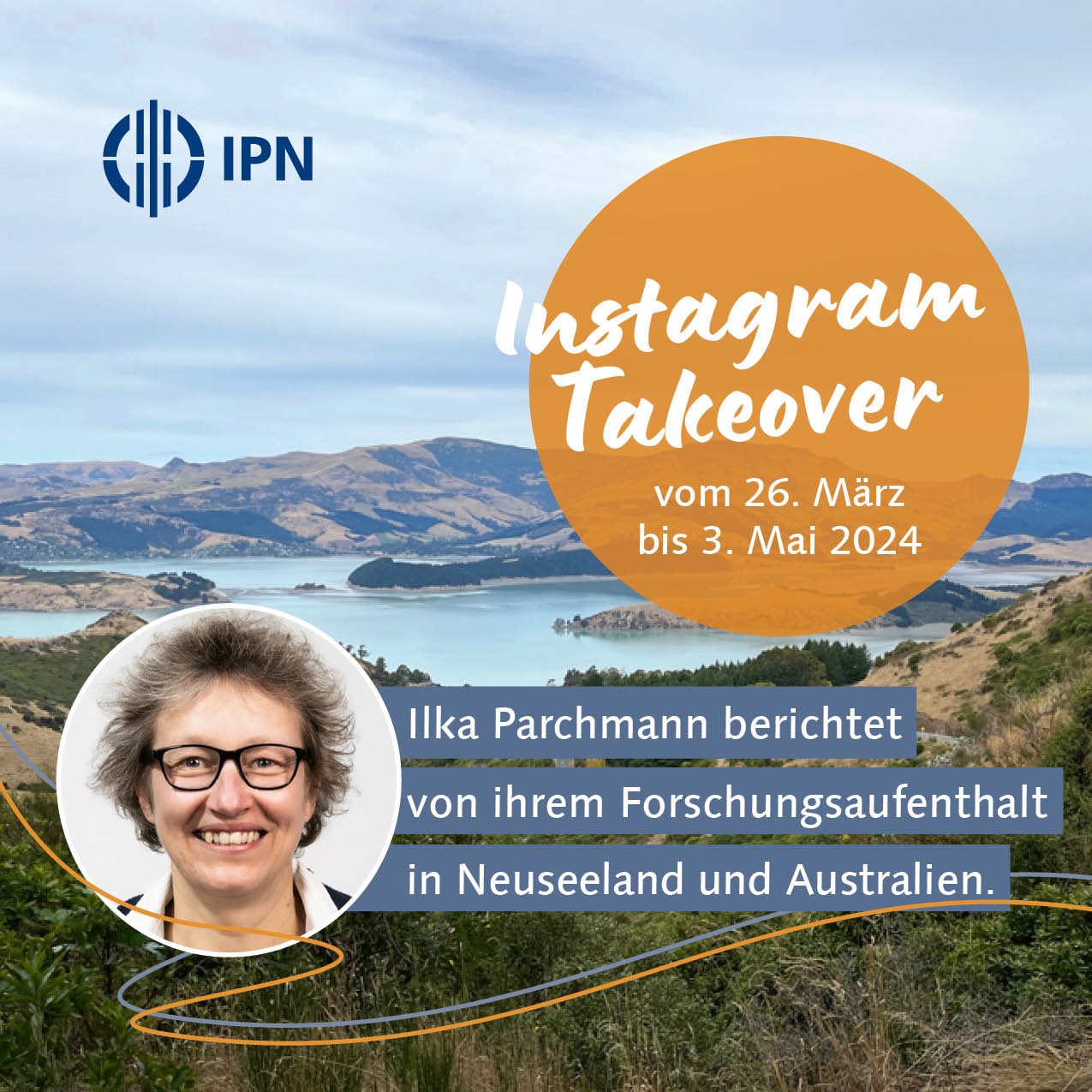 Portraitfoto von Ilka Parchmann, dahinter ein ladnschaftsbild aus Neuseeland sowie die Info: Ilka Parchmann berichtet von ihrem Forschungsaufentalt in neuseeland und Australien.
